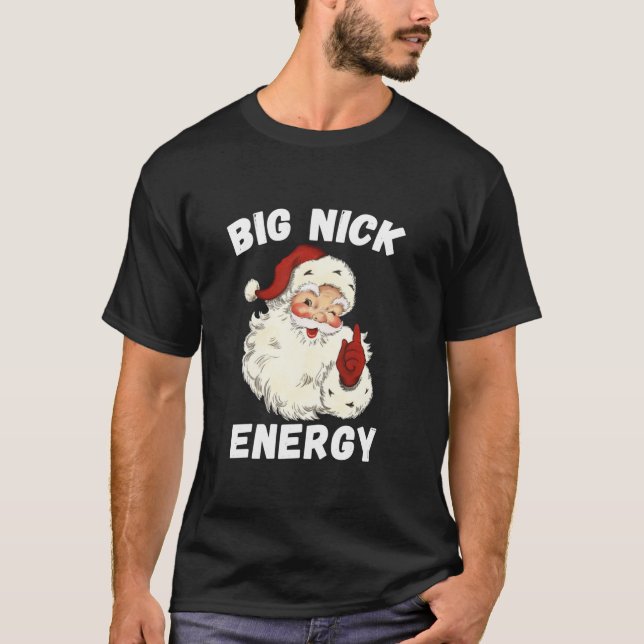 Camiseta Big Nick Energy Engraçado Papais noeis de Natal Lo (Frente)