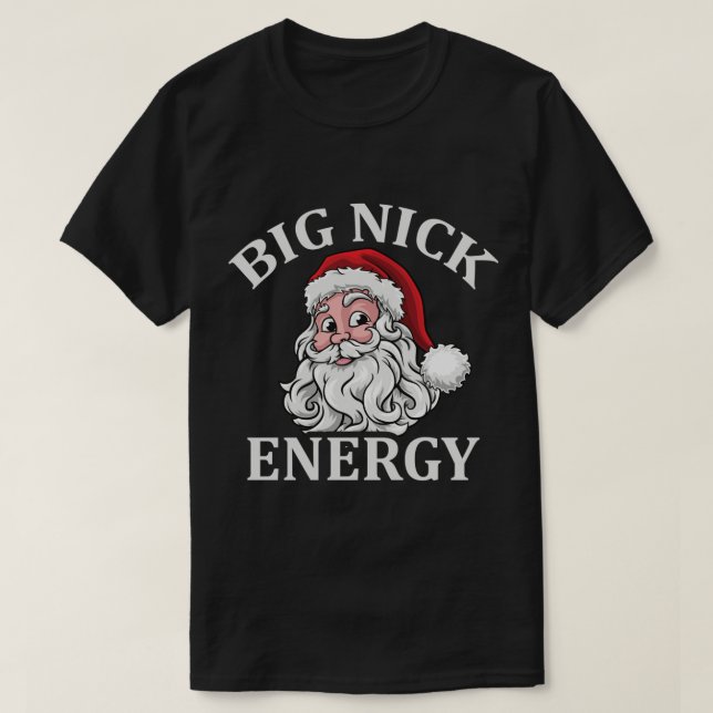 Camiseta Big Nick Energy Papais noeis Engraçado Natal (Frente do Design)