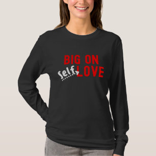 Camiseta Big On Self Love