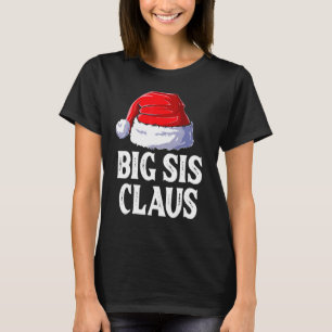 Camiseta Big Sis Claus Natal Grande Papais noeis Mães Famil