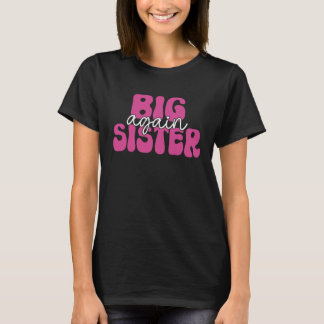 Camiseta Big Sister Again Older Sister Girl Promoted To Big
