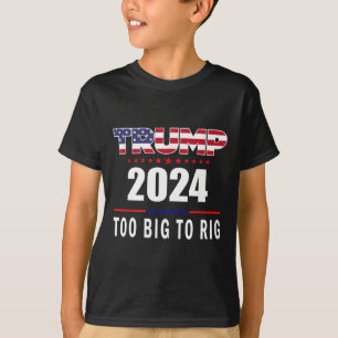 Camiseta Big To Rig Say Trump 2024 Engraçado Trump Cotação 