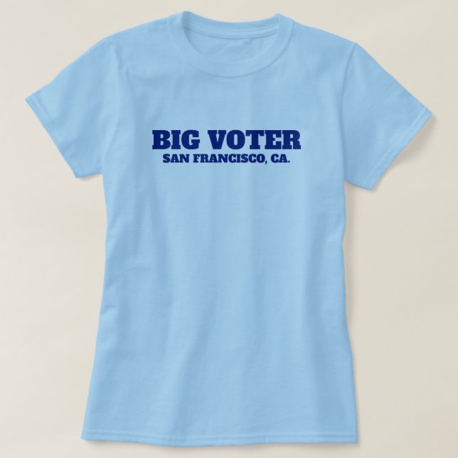 Camiseta Big Voter™ (Personalize!) (Frente do Design)