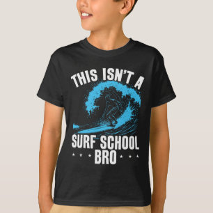 Camiseta Big Wave Surfing Isso Não É Uma Escola De Surfe Fu