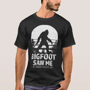 Camiseta  Bigfoot Me Viu Mas Ninguém Acredita Nele
