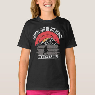 Camiseta Bigfoot Me Viu Mas Ninguém Acredita Nele No Dia Da