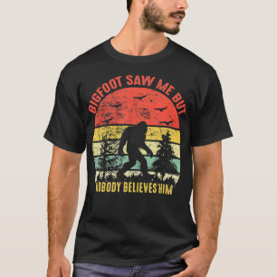 Camiseta Bigfoot Me Viu Mas Ninguém Acredita Nele Retro Vin