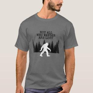 Camiseta Bigfoot nem todos que vagueiam estão perd