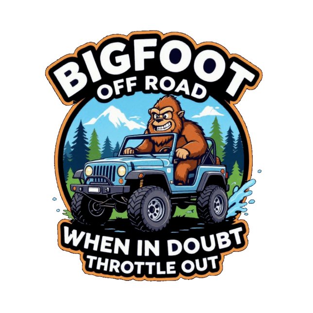 Camiseta Bigfoot Off Road When In Doubt Throttle Out (Criador carregado)