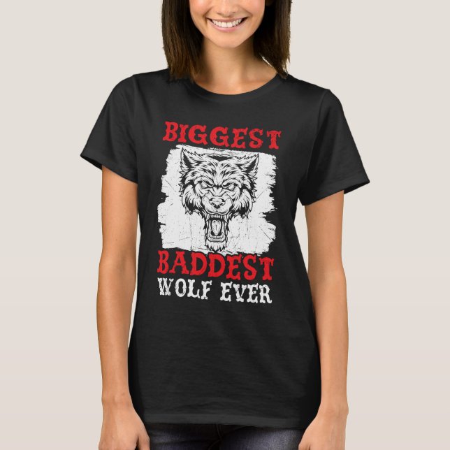 Camiseta Biggest Baddest Wolf Ever Werewolf Wolfpack Wolfga (Frente)