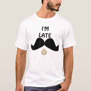 Camiseta Bigode legal eu estou atrasado