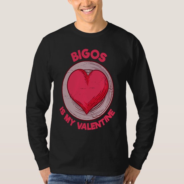 Camiseta Bigos Is My Valentine Hunters Stew  Polish Food Hu (Frente)