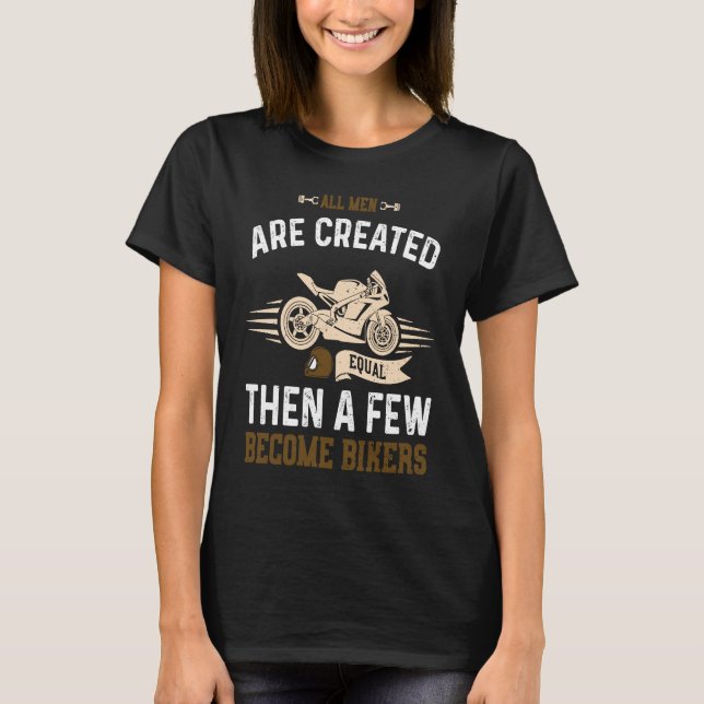 Camiseta Biker All Men Are Created Equal Then A Few Be  Mot (Frente)