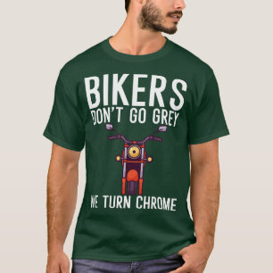 Camiseta Bikers não vão cinzas nós viramos cromo