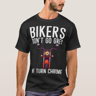 Camiseta Bikers não vão cinzas nós viramos cromo