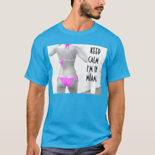 Camiseta ~Bikini~ BIKINI MANTENHA CALMA, ESTOU EM MIAMI