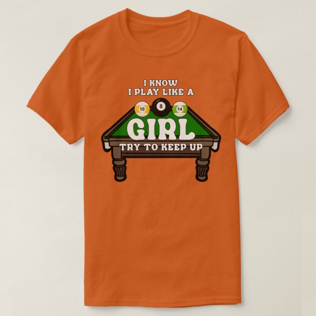 Camiseta Bilhar Eu Sei Que Toco Como Uma Garota Tentando No (Frente do Design)
