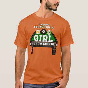 Camiseta Bilhar Eu Sei Que Toco Como Uma Garota Tentando No