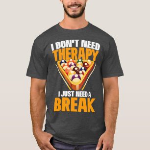 Camiseta Bilhar Não Preciso De Terapia Só Preciso De Uma Qu