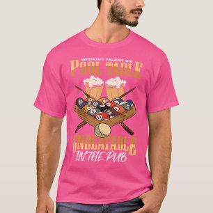 Camiseta Bilhares Sem Talento Na Mesa Da Piscina