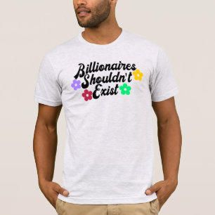 Camiseta Bilionários Não Deveriam Existir