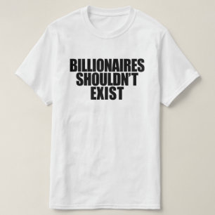 Camiseta Bilionários Não Deveriam Existir