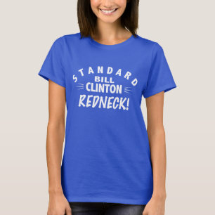 Camiseta Bill Clinton Redneck Padrão - Bill Clinton