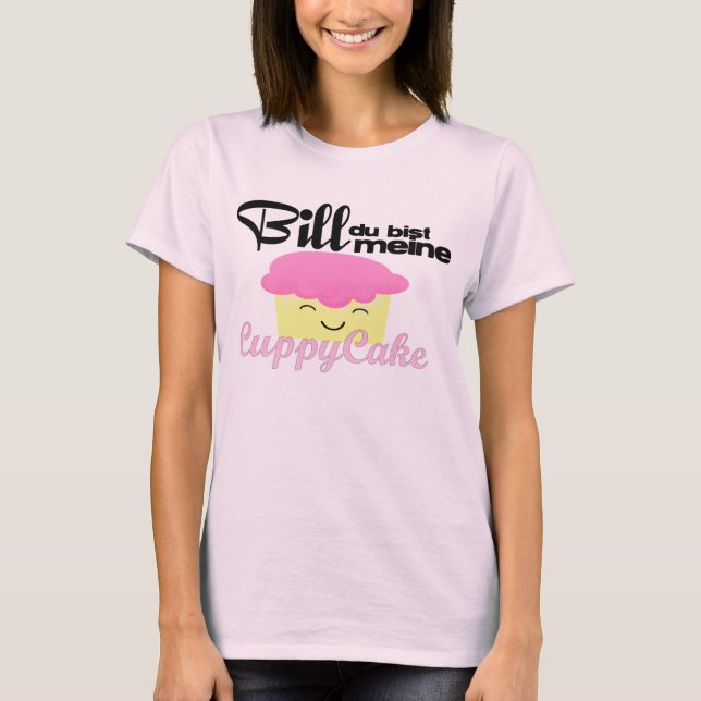 Camiseta bill du bist meine cuppycake (Frente)