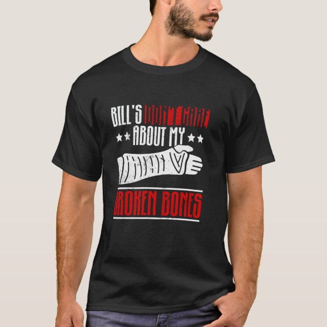 Camiseta Bill não se importa com meus ossos quebrados - que (Frente)