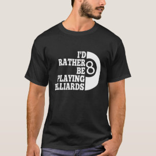Camiseta Billard Piscina, PREFERENCIALMENTE JOGAR BILLIARDS