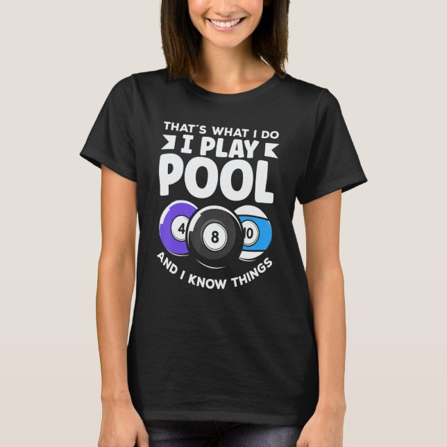 Camiseta Billiard 8 Ball Play Pool And Know Things (Frente)