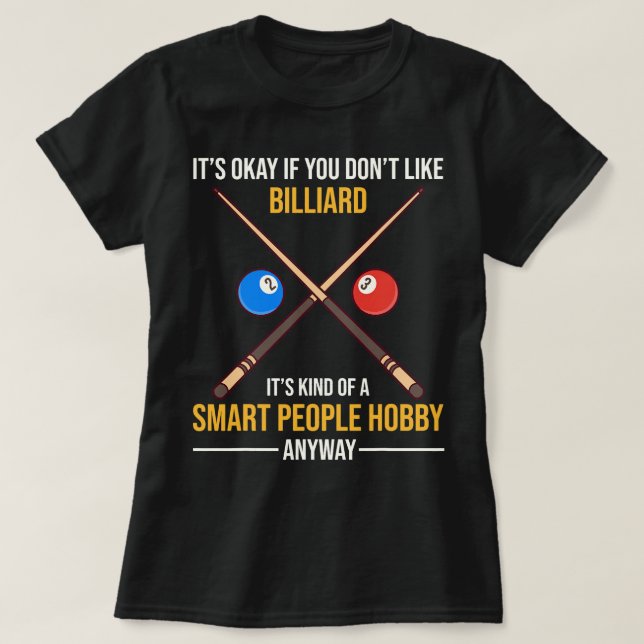 Camiseta Billiard É Um Hobby De Pessoas Inteligentes De Qua (Frente do Design)