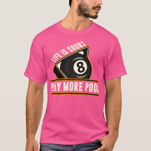 Camiseta Billiards A Vida É Curta Jogar Mais Piscina