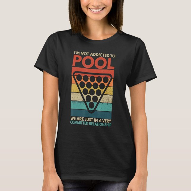 Camiseta Billiards I'm Not Addicted To Pool Playing Billiar (Frente)
