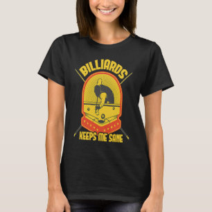Camiseta Billiards Me Mantém Sano Eu Piscina Billiard I Sno
