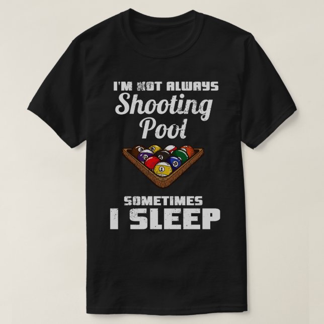 Camiseta Billiards Não Estou Sempre Atirando Piscina (Frente do Design)