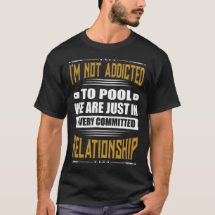 Camiseta Billiards Piscina Engraçado Não Sou Viciado Em Pis