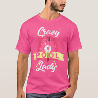 Camiseta Billiards Pool Funny Crazy Pool Lady Pool Player