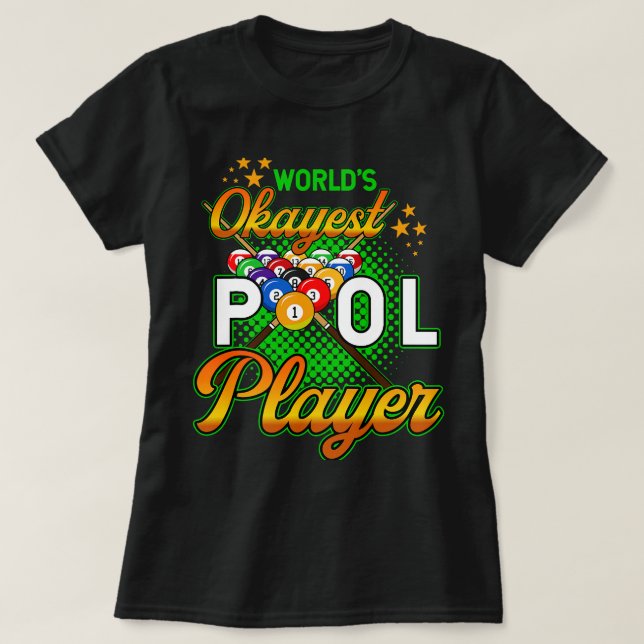 Camiseta Billiards Worlds Okayest Piscina Player 1 (Frente do Design)