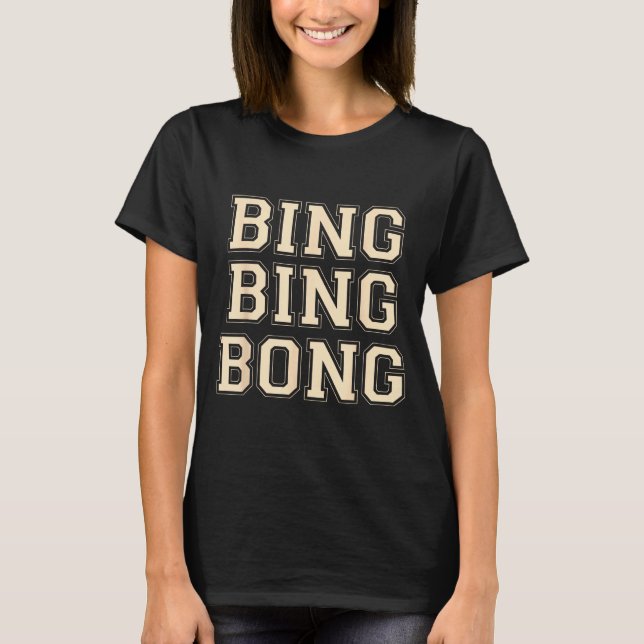 Camiseta Bing Bing Bong Funny Retro Distressed Quote  (Frente)