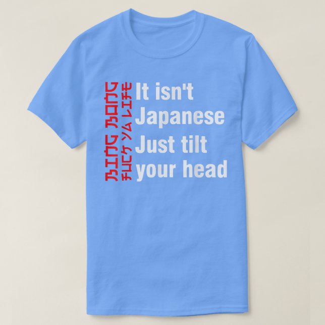 Camiseta Bing Bong It isn't Japanese Just Tilt Your Head  (Frente do Design)