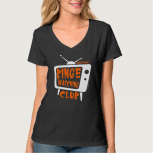 Camiseta Binge Watching Club Member Only Tv Streaming Orang