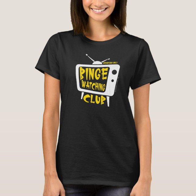 Camiseta Binge Watching Club Membro Somente Tv Streaming Ye (Frente)