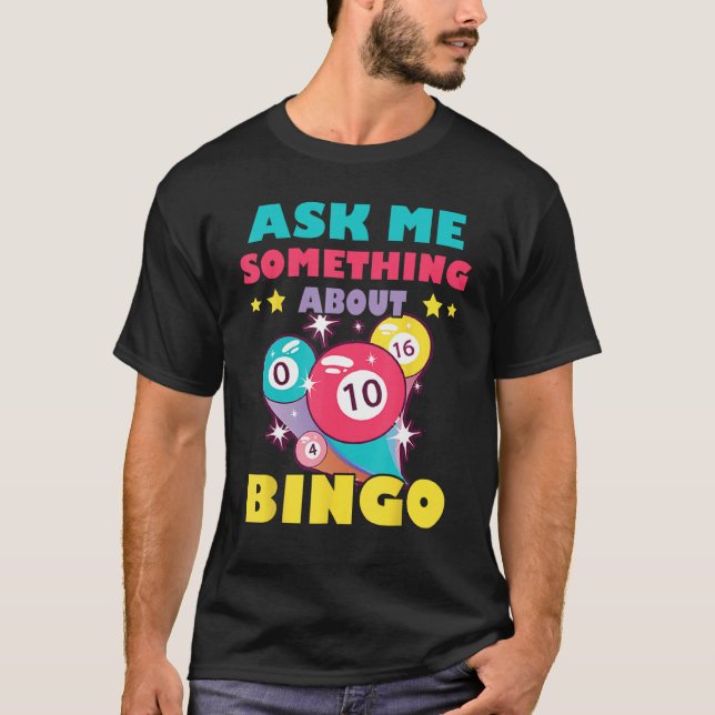 Camiseta Bingo Balls Ask Me Something About Bingo Gambling  (Frente)