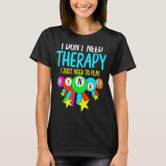 Camiseta Bingo Bingo Lottery Gambling Therapy Player