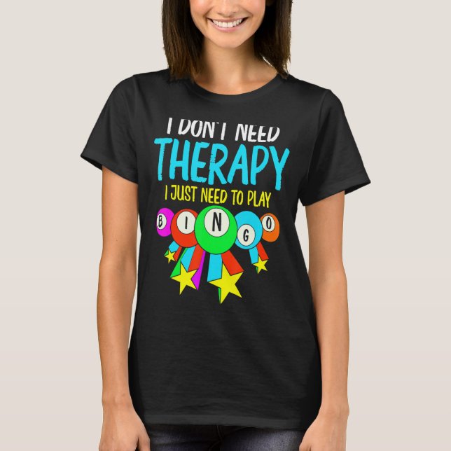 Camiseta Bingo Bingo Lottery Gambling Therapy Player (Frente)