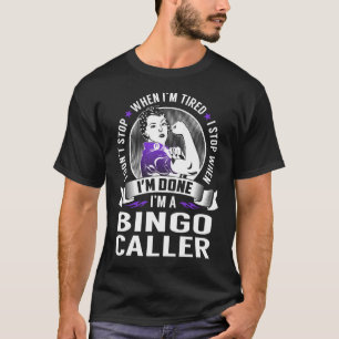 Camiseta Bingo Caller Stop When I'm Terminado