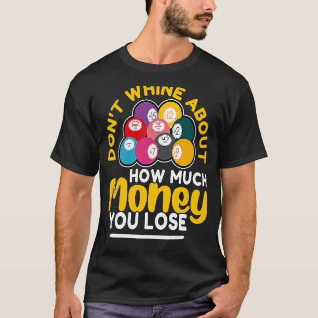 Camiseta Bingo Don't Whine About How Much Money You Lose (Frente)