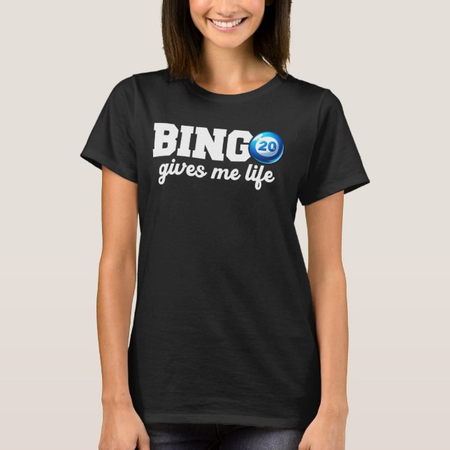 Camiseta Bingo Engraçado me dá Design de vida (Frente)