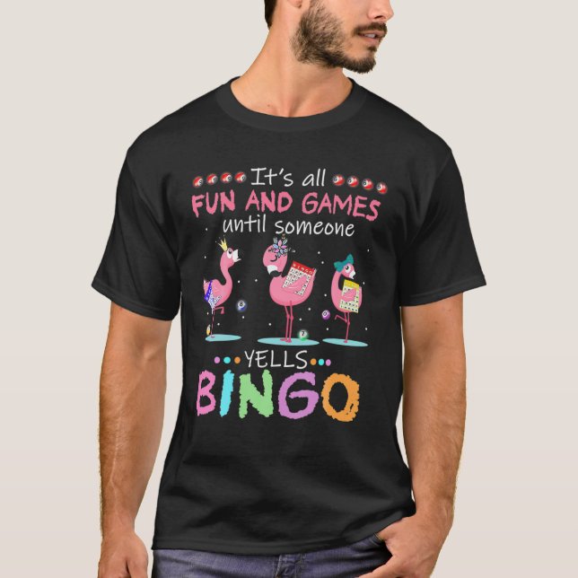 Camiseta Bingo Flamingo It's All Fun And Games Until Bingo (Frente)